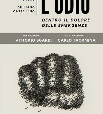 “L’odio. Dentro il dolore delle emergenze”: Un nuovo libro del leader di estrema destra Giuliano Castellino e del medico legale Pasquale Bacco, con il contributo di Vittorio Sgarbi e Carlo Taormina
