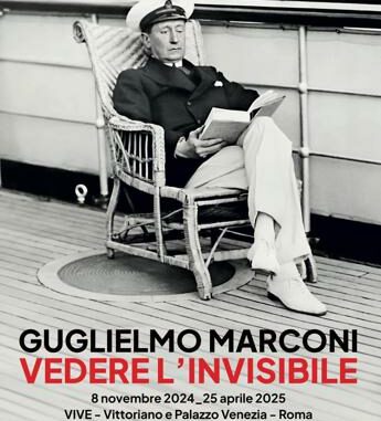 A Roma la mostra ‘Guglielmo Marconi. Vedere l’invisibile’