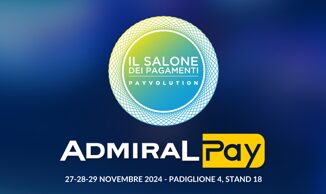 Salone dei Pagamenti ADMIRAL Pay allevento di riferimento per lindustria dei pagamenti