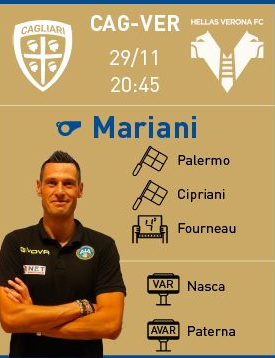 Presentazione Cagliari-Hellas Verona di domani alle 20.45 1 l'arbitro della partita di domani, il Signor mariani di Aprilia
