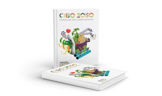 Cibo2050 viaggio nel futuro del cibo e della nutrizione