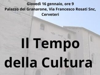 Il 16 Gennaio al Palazzo del Granarone di Cerveteri il Convegno Il tempo della cultura