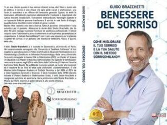 Guido Bracchetti Benessere del Sorriso il Bestseller su come valorizzare il proprio sorriso migliorando la qualita della propria vita