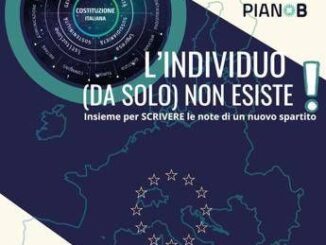 Piano B il 15 marzo a Roma Lindividuo da solo non esistelincontro per ripensare le politiche pubbliche nato dalle reti della societa civile