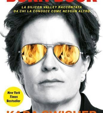 “Burn Book: La Silicon Valley Raccontata da Chi la Conosce Come Nessun Altro” di Kara Swisher – La recensione